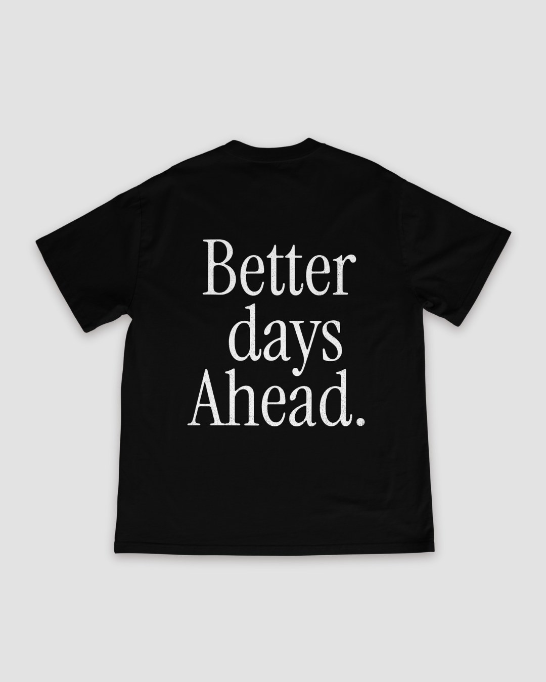 Better Days Ahead Unisex Oversized T-Shirt - Black