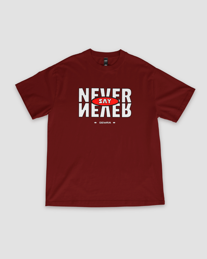 Never Say Never Unisex Oversized T-Shirt - Sewra