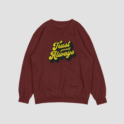 Trust Yourself Always Unisex Sweatshirt - Sewra